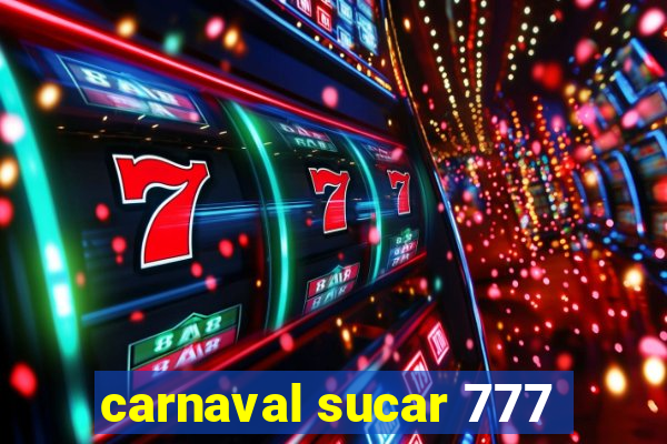 carnaval sucar 777